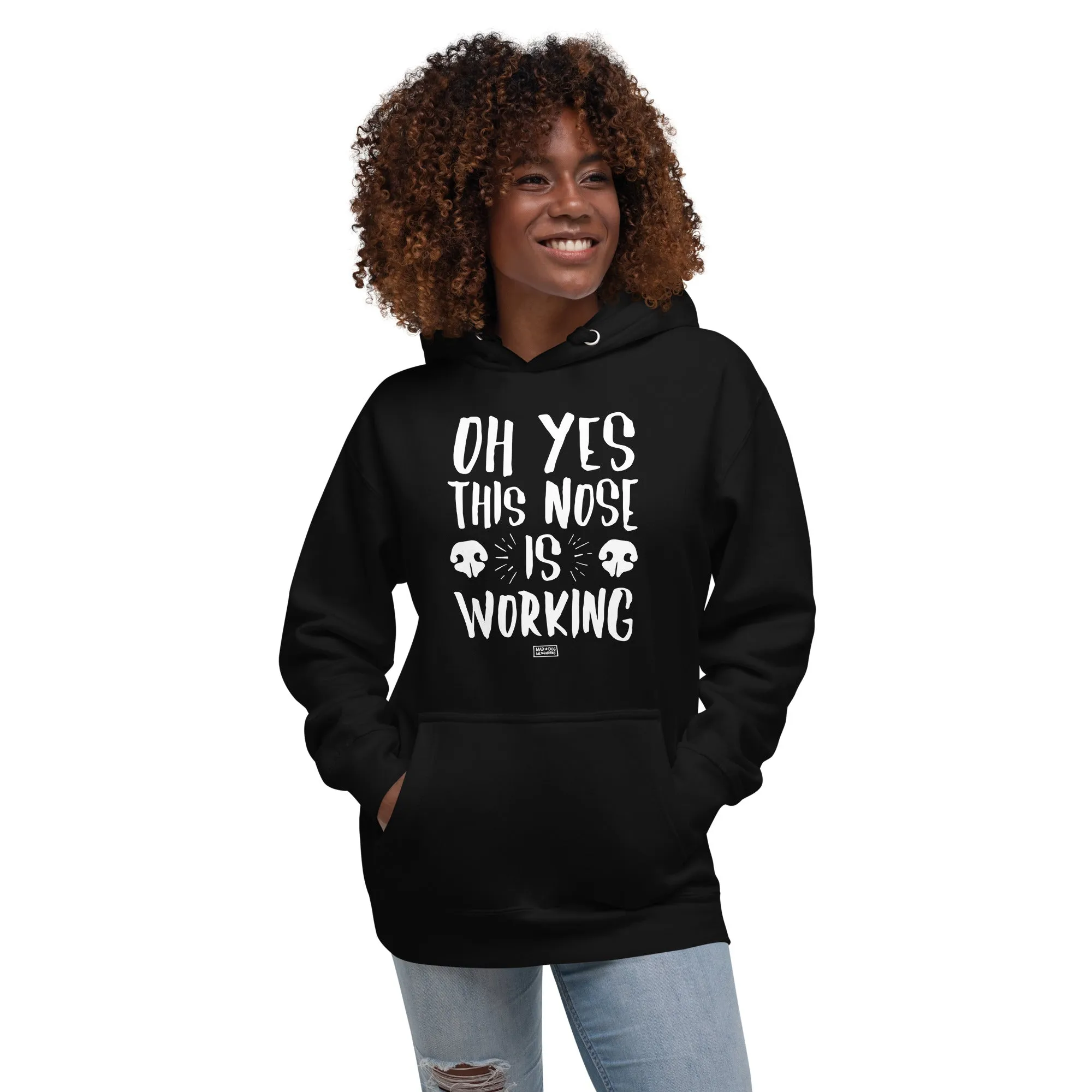 unisex hoodie: this nose is working