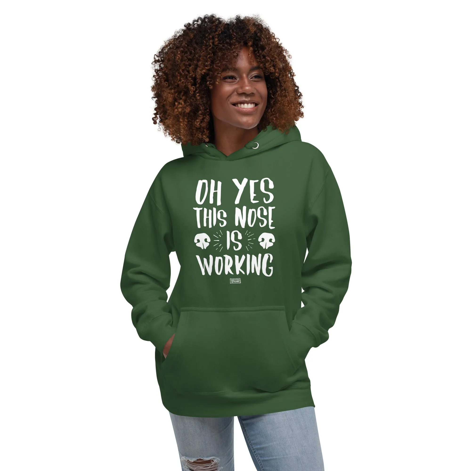 unisex hoodie: this nose is working