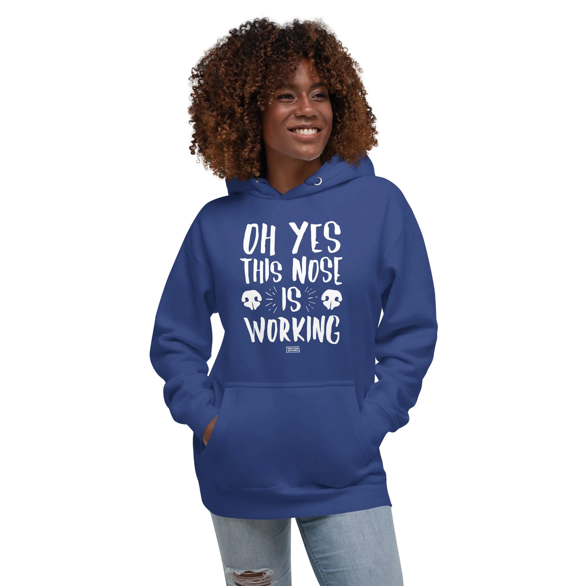 unisex hoodie: this nose is working