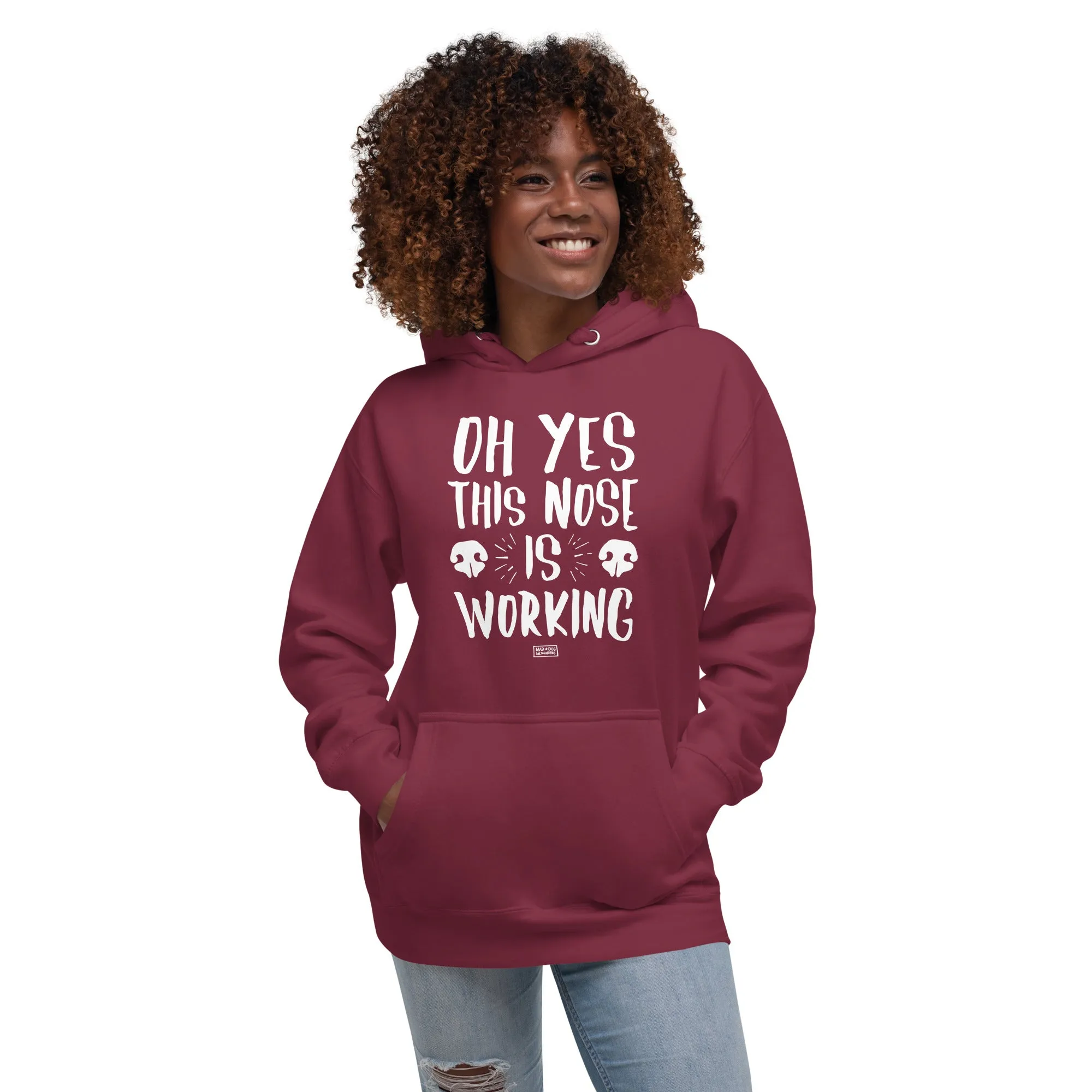 unisex hoodie: this nose is working